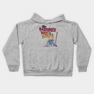 The Farmer's Day Is Done Kids Hoodie